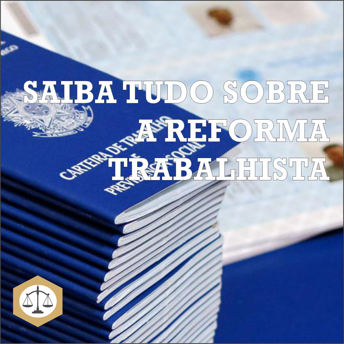 Tudo sobre a reforma trabalhista
